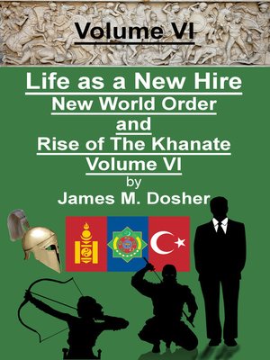 cover image of Life as a New Hire, New World Order and Rise of the Khanate, Volume VI